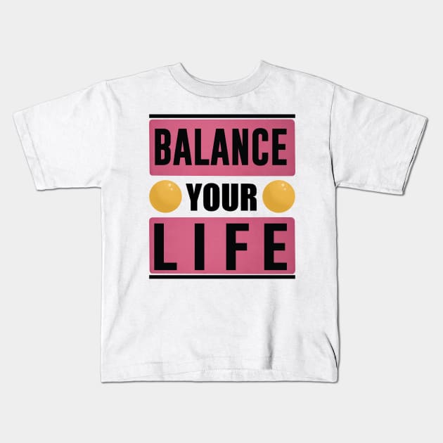 Balance your life Kids T-Shirt by doctor ax